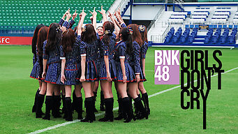 BNK48: Girls Don't Cry
